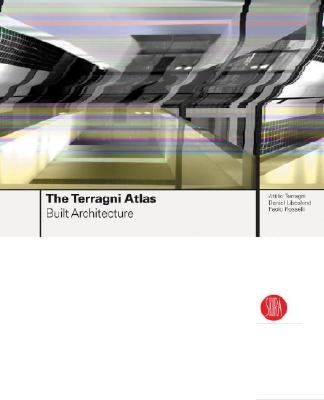 The Terragni Atlas: Built Architectures by Terragni, Giuseppe