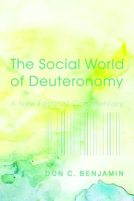 The Social World of Deuteronomy by Benjamin, Don C.