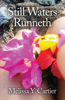 Still Waters Runneth by Cartier, Melissa Y.