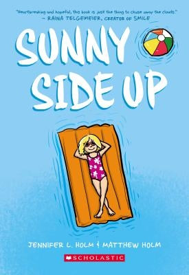 Sunny Side Up by Holm, Jennifer L.