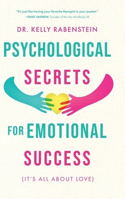 Psychological Secrets for Emotional Success by Rabenstein, Kelly