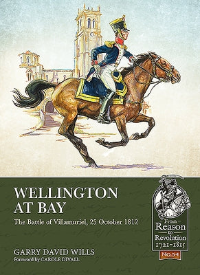 Wellington at Bay: The Battle of Villamuriel, 25 October 1812 by Wills, Garry David