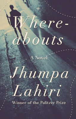 Whereabouts by Lahiri, Jhumpa