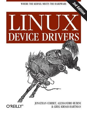 Linux Device Drivers by Corbet, Jonathan