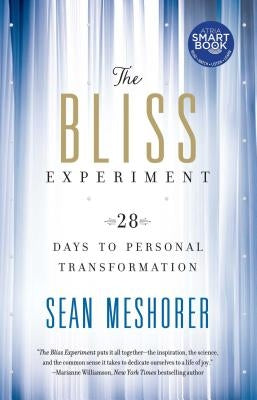 Bliss Experiment: 28 Days to Personal Transformation by Meshorer, Sean
