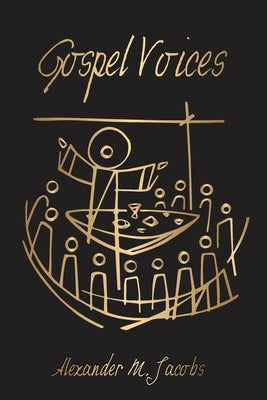 Gospel Voices by Jacobs, Alexander M.