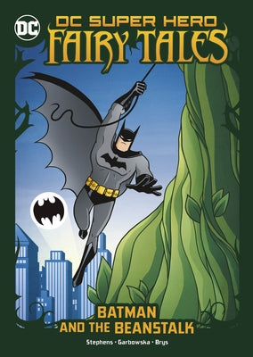 Batman and the Beanstalk by Stephens, Sarah Hines