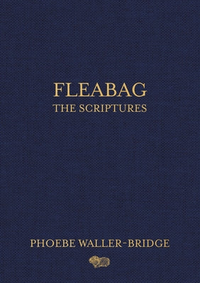 Fleabag: The Scriptures by Waller-Bridge, Phoebe