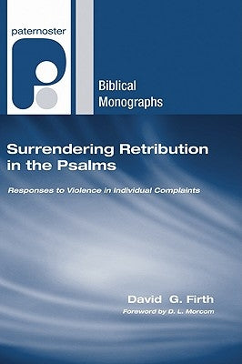 Surrendering Retribution in the Psalms by Firth, David G.