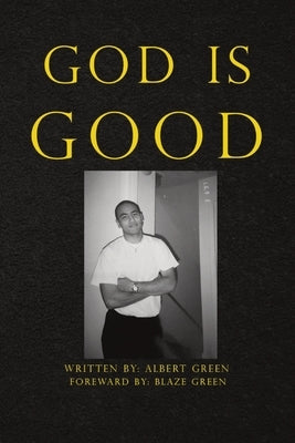 God Is Good by Green, Albert K.