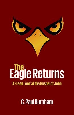 The Eagle Returns by Burnham, C. Paul