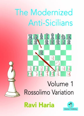 The Modernized Anti-Sicilians - Volume 1: Rossolimo Variation by Haria