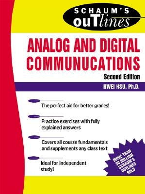 Schaum's Outline of Analog and Digital Communications by Hsu, Hwei P.