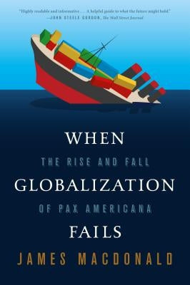 When Globalization Fails by MacDonald, James