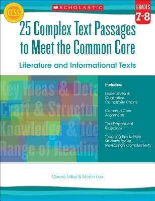 25 Complex Text Passages to Meet the Common Core: Literature and Informational Texts: Grade 7-8 by Lee, Martin
