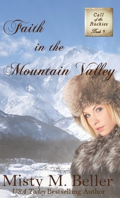 Faith in the Mountain Valley by Beller, Misty M.