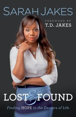 Lost and Found: Finding Hope in the Detours of Life by Jakes, Sarah