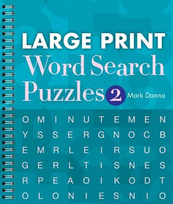 Large Print Word Search Puzzles 2, Volume 2 by Danna, Mark