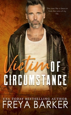 Victim of Circumstance by Barker, Freya