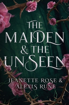 The Maiden & The Unseen by Rune, Alexis