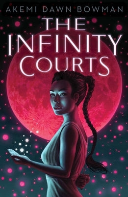 The Infinity Courts by Bowman, Akemi Dawn
