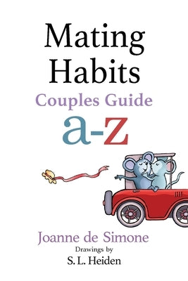 Mating Habits: Couples Guide A-Z by De Simone, Joanne