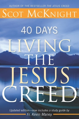 40 Days Living the Jesus Creed by McKnight, Scot