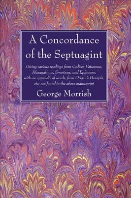 A Concordance of the Septuagint by Morrish, George