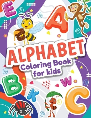 Alphabet Coloring Book for Kids: Perfect Toddler Coloring Book for Boys and Girls. Great ABC Animals Coloring Book by Bmpublishing