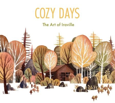 Cozy Days: The Art of Iraville by Sluyterman Van Langeweyde, Ira