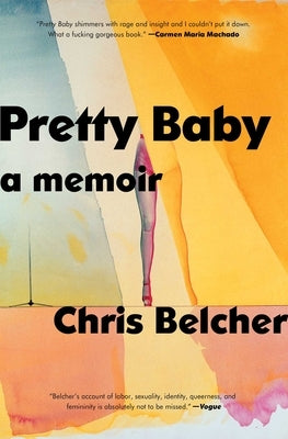 Pretty Baby: A Memoir by Belcher, Chris