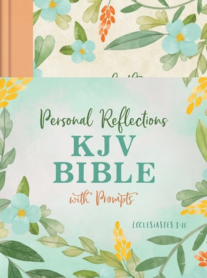 Personal Reflections KJV Bible with Prompts (Ecclesiastes 3:11) [Peach Floral] by Compiled by Barbour Staff