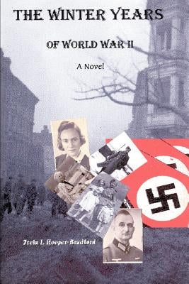 The Winter Years of World War II by Hooper-Bradford, Freia