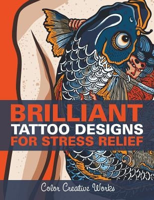 Brilliant Tattoo Designs For Stress Relief by Color Creative Works