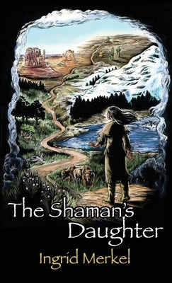 The Shaman's Daughter by Merkel, Ingrid
