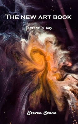 The new art book: Artist's Way by Steven Stone