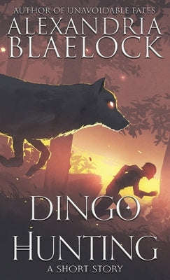 Dingo Hunting by Blaelock, Alexandria