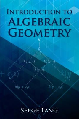 Introduction to Algebraic Geometry by Lang, Serge