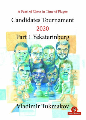 Candidates Tournament 2020: Part 1 Yekaterinburg by Tukmakov