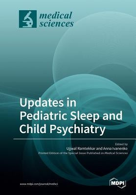 Updates in Pediatric Sleep and Child Psychiatry by Ramtekkar, Ujjwal