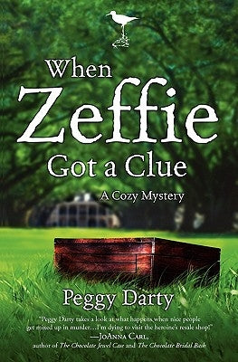 When Zeffie Got a Clue: A Cozy Mystery by Darty, Peggy