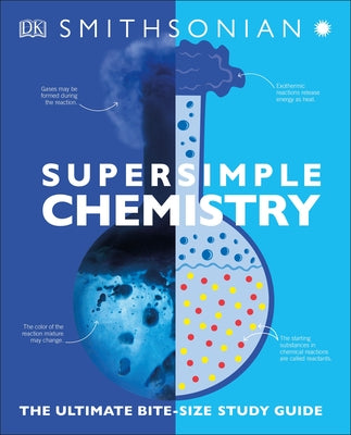 Supersimple Chemistry: The Ultimate Bitesize Study Guide by DK