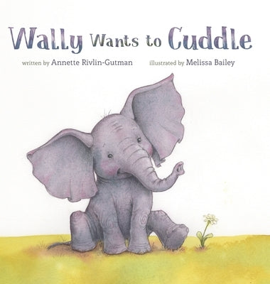 Wally Wants to Cuddle by Rivlin-Gutman, Annette