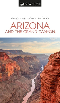 Eyewitness Arizona and the Grand Canyon by Dk Eyewitness