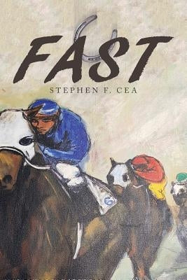 Fast by Cea, Stephen F.