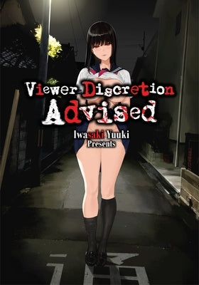 Viewer Discretion Advised by Iwasaki, Yuuki