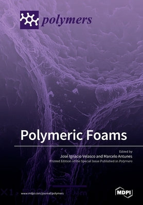 Polymeric Foams by Velasco, José Ignacio