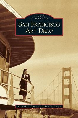 San Francisco Art Deco by Crowe, Michael F.