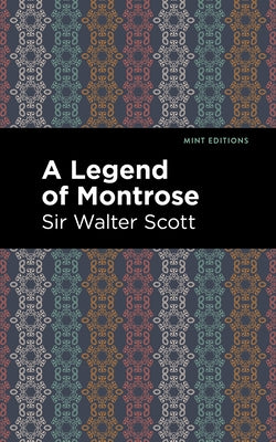 A Legend of Montrose by Scott, Sir Walter
