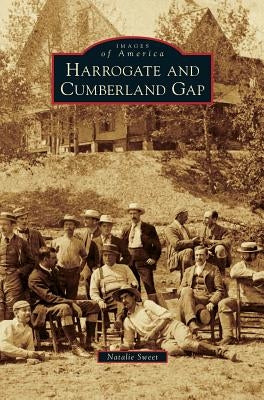 Harrogate and Cumberland Gap by Sweet, Natalie